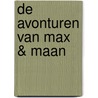 De Avonturen van Max & Maan door Alexandra Kriger