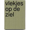 Vlekjes op de ziel door Greet Vermaelen