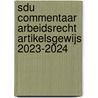Sdu Commentaar Arbeidsrecht Artikelsgewijs 2023-2024 by Unknown
