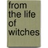 From the Life of Witches