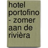 Hotel Portofino - Zomer aan de Rivièra door J.P. O'Connell