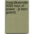 Maandkalender 2025 Hour of Power - Je bent geliefd