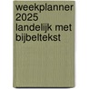 Weekplanner 2025 Landelijk met Bijbeltekst door Onbekend