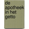 De apotheek in het getto by Amanda Barratt