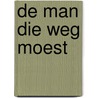 De man die weg moest door Frances Sanders