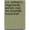 C.H. Eckhart's uitgevoerde werken voor het Koninklijk Huisarchief door Y.L.A. Martineau