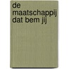 De maatschappij dat bem JIJ by Unknown