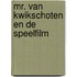 Mr. Van Kwikschoten en de speelfilm