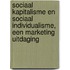 Sociaal kapitalisme en sociaal individualisme, een marketing uitdaging
