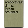 Eredoctoraat dr.h.c. Jeroen Brouwers door Jos Joosten