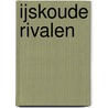 IJskoude rivalen door Sara Biren