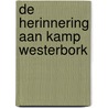 De herinnering aan Kamp Westerbork by Unknown