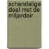 Schandalige deal met de miljardair