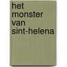 Het monster van Sint-Helena by Albert Sanchez Pinol