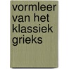 Vormleer van het Klassiek Grieks by Lucien van Beek