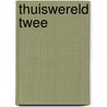 THUISWERELD TWEE door Pieter Nelletje