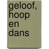 Geloof, hoop en dans door Elise Monker