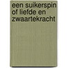 Een suikerspin of liefde en zwaartekracht by Jan P. Meijers