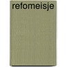 Refomeisje by Annemarie van Heijningen-Steenbergen