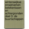 Winterswijkse straatnamen betekenissen en achtergronden Deel 3: De buurtschappen door Willem Peletier