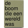 De boom die een wereld was door Yorick Goldewijk