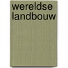 Wereldse landbouw by Nancy Castaldo