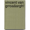 Vincent van Grroaâargh! door Willy Vandersteen