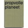Propvolle planeet by Anna Claybourne
