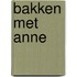 Bakken met Anne