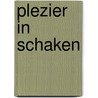 Plezier in schaken by Dolf Meijer