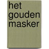 Het Gouden Masker by Nikki Snoeren