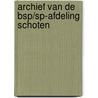 Archief van de BSP/SP-afdeling Schoten door Gert Van Overstraeten