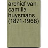 Archief van Camille Huysmans (1871-1968) door Maarten Savels