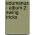 Edumanus - album 2: swing tricks
