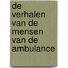 De verhalen van de mensen van de ambulance door Mariëtte Middelbeek