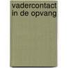Vadercontact in de opvang by M.K.M. Lünnemann