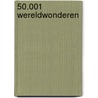 50.001 wereldwonderen by Dirk Ottenburghs