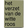 Het verzet van de Witte Roos by Ellie Midwood
