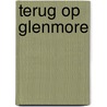 Terug op Glenmore by Sarah Morgan