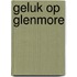 Geluk op Glenmore