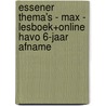 Essener Thema's - MAX - lesboek+online havo 6-jaar afname by Unknown
