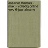 Essener Thema's - MAX - volledig online vwo 6-jaar afname by Unknown