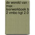 De wereld van - MAX - leerwerkboek B 2 vmbo-kgt 2.0