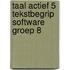 Taal actief 5 Tekstbegrip software groep 8