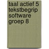 Taal actief 5 Tekstbegrip software groep 8 by Unknown