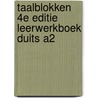 Taalblokken 4e editie leerwerkboek Duits A2 by Unknown