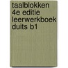 Taalblokken 4e editie leerwerkboek Duits B1 by Unknown