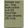 Biologie voor jou - MAX - boek+online A+B 2|3 havo/vwo 4-jaar afname (24 mnd) door Onbekend