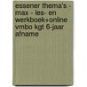 Essener Thema's - MAX - les- en werkboek+online vmbo kgt 6-jaar afname by Unknown