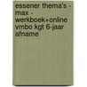 Essener Thema's - MAX - werkboek+online vmbo kgt 6-jaar afname door Onbekend